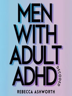 cover image of Men With Adult ADHD Decoded